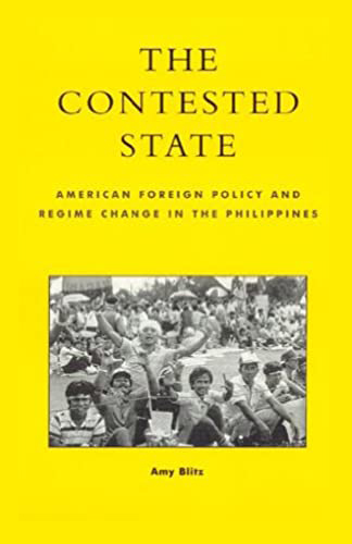 The Contested State: US Foreign Policy, Transnational Alliances and Regime Change in the Philippines, 1898-2016