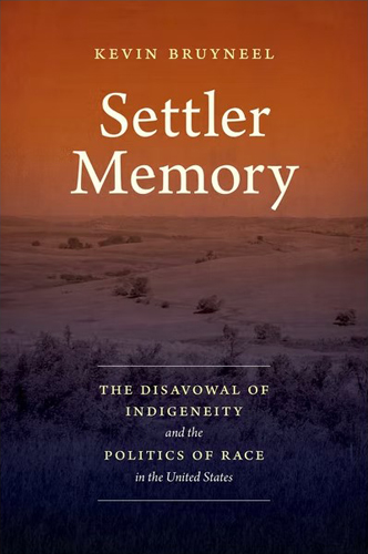 Settler Memory by Kevin Bruyneel
