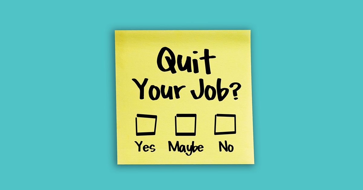 written on a Post-it note is the question: Quit your job? And then underneath it are three boxes labeled yes, maybe, and no.