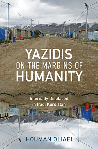 Yazidis on the Margins of Humanity: Internally Displaced in Iraqi Kurdistan 